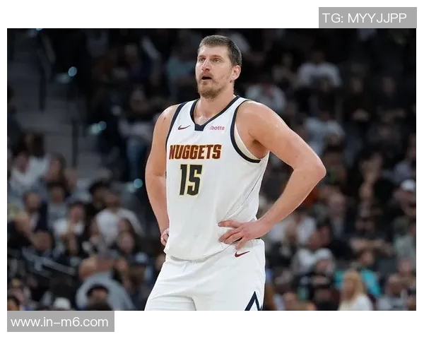 约基奇险些创造四双神迹18投10中贡献28分11篮板12助攻9失误6犯离场